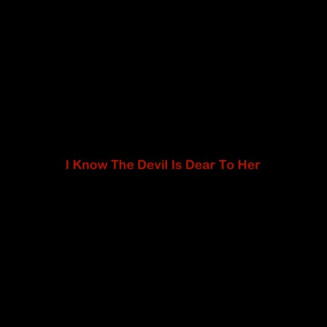 I Know The Devil Is Dear To Her ft. Mephales, Helga Centore IXI, GuardThy, BEASTMMMM66a & Lilítu Perèz