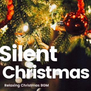 Silent Christmas -リラックスできるクリスマスBGM-