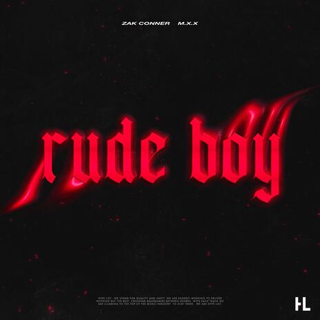 Rude Boy ft. M.X.X | Boomplay Music