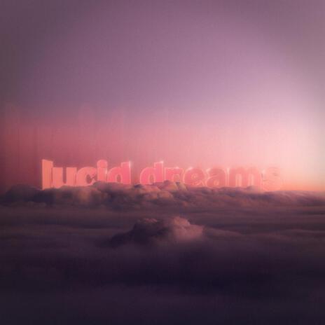 Lucid Dreams | Boomplay Music