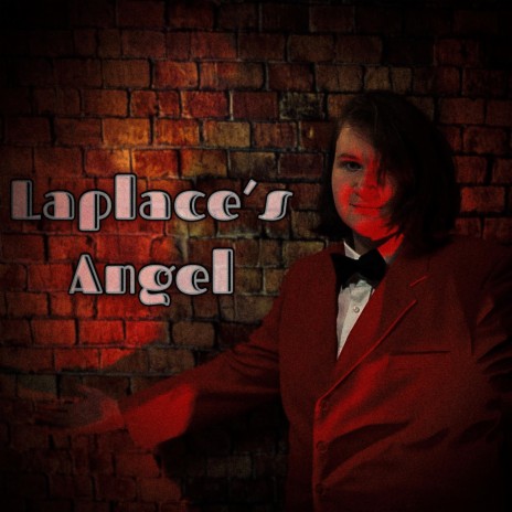 Laplace's Angel (Am I Really That Bad?)