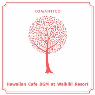 Hawaiian Cafe Bgm at Waikiki Resort