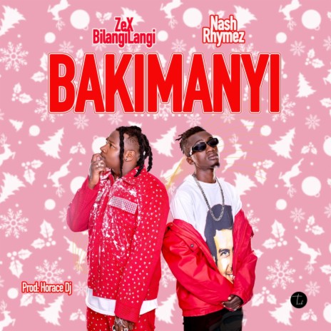 BAKIMANYI ft. Zex BilangiLangi | Boomplay Music