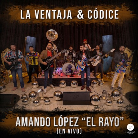 Amando Lopez “El Rayo” (En Vivo) ft. Códice | Boomplay Music