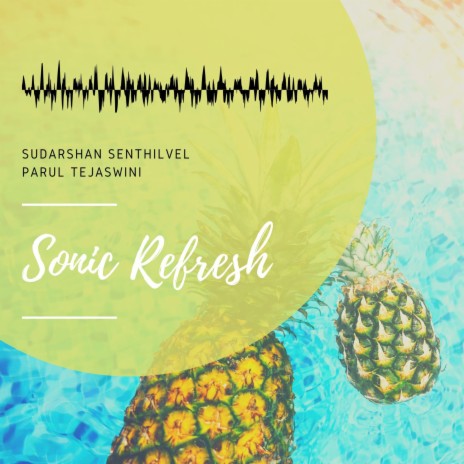 Sonic Refresh ft. Parul Tejaswini | Boomplay Music