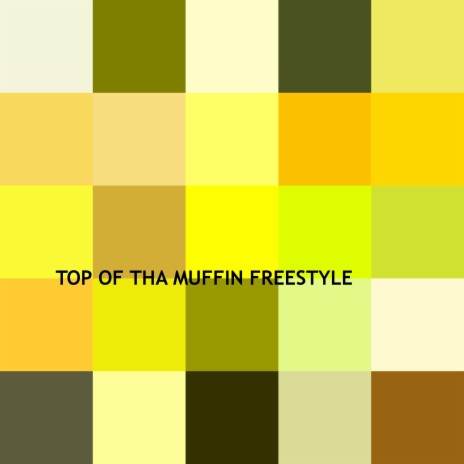 TOP OF THA MUFFIN FREESTYLE