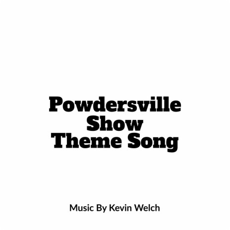 Powdersville Show Theme Song | Boomplay Music