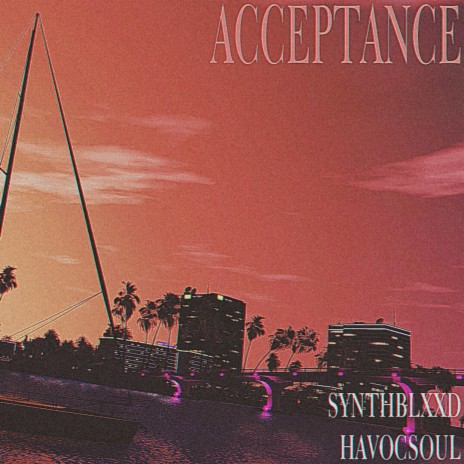 ACCEPTANCE ft. HAVOCSOUL