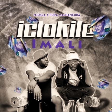 iclokile imali ft. Pura Mashankura | Boomplay Music