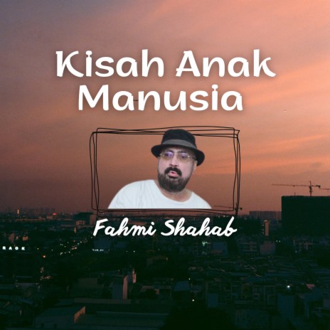 Kisah Anak Manusia | Boomplay Music