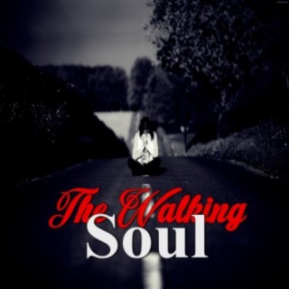 The Walking Soul