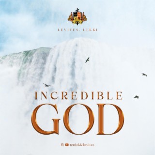 INCREDIBLE GOD