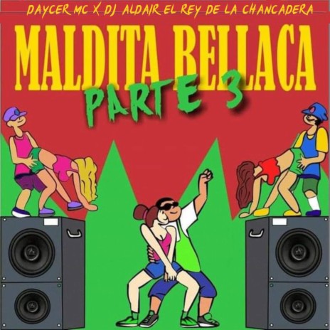 Maldita Bellaca, Pt. 3 (2023 Remasterizado) ft. dj aldair el rey de la chancadera | Boomplay Music