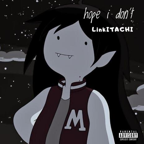 hope i don't | Boomplay Music