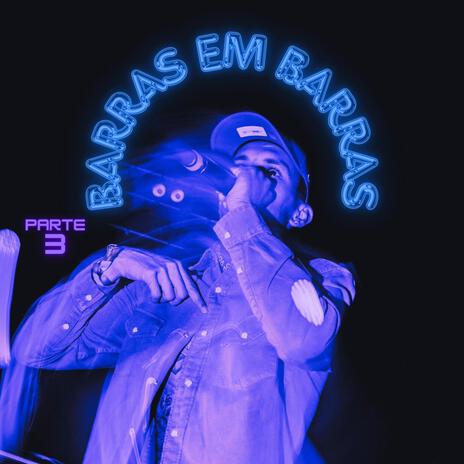 Barras em barras, Pt. 3 | Boomplay Music