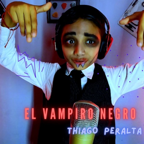 Thiago Peralta : El Vampiro Negro | Boomplay Music