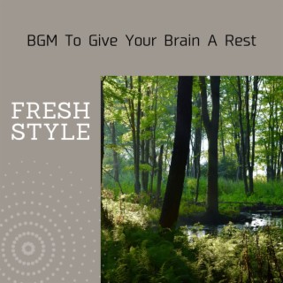 Bgm to Give Your Brain a Rest