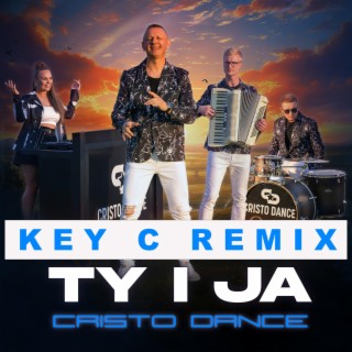 Ty i Ja (Key C Remix)