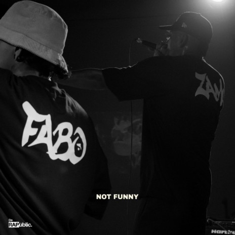 Not Funny ft. FABORITO & Da Rapúblic | Boomplay Music