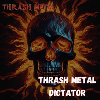 Thrash Metal Dictator