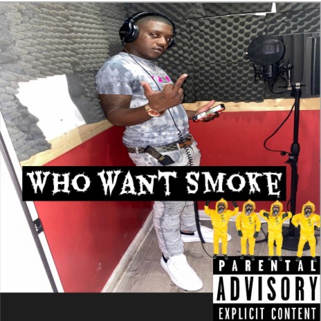 Who Want Smoke | Boomplay Music