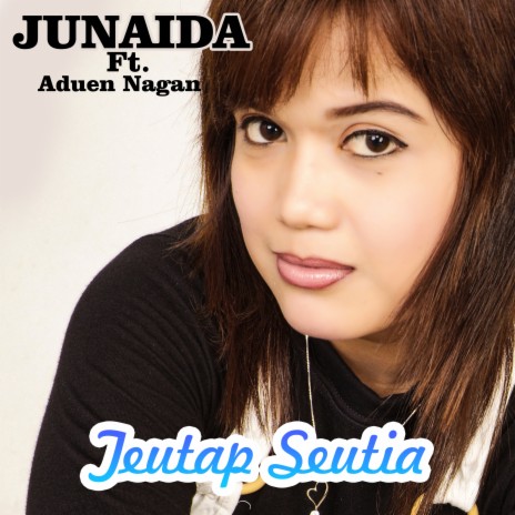 Teutap Seutia ft. Aduen Nagan | Boomplay Music