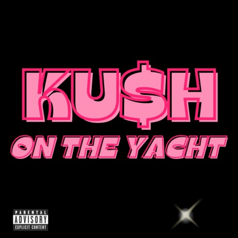 Kush on The Yacht