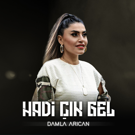 Hadi Çık Gel | Boomplay Music