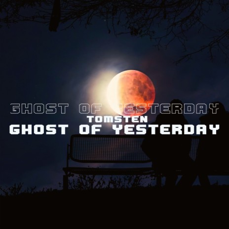 Ghost of Yesterday (Club) | Boomplay Music