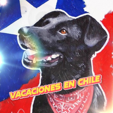 Vacaciones En Chile (MASHGUARACHON)