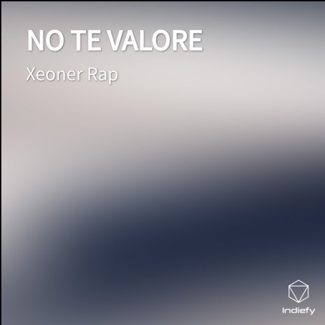 NO TE VALORE | Boomplay Music