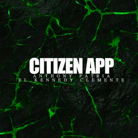 CITIZEN APP ft. Anthony Patria | Boomplay Music