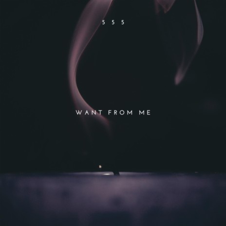 Want From Me | Boomplay Music