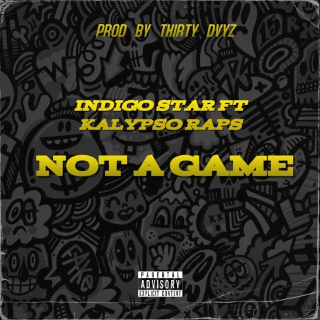 Not A Game ft. Kalypso Raps