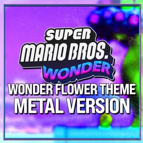Super Mario Bros. Wonder (Wonder Flower Theme) (Metal Version)