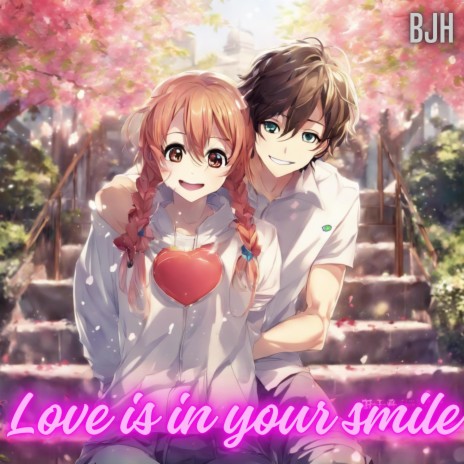 Love Is In Your Smile | Boomplay Music