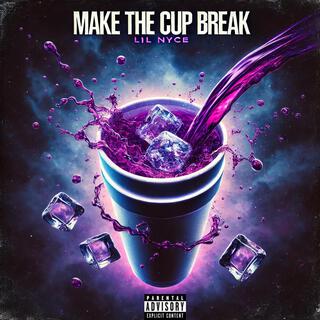 Make The Cup Break lyrics | Boomplay Music