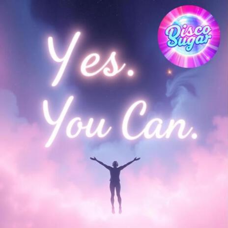 Yes. You Can. | Boomplay Music