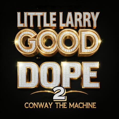 GOOD DOPE 2 ft. Conway the Machine | Boomplay Music