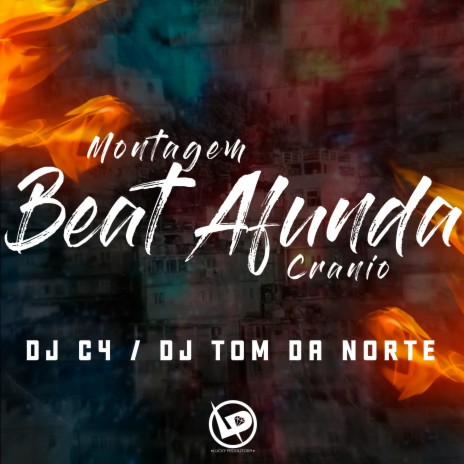 Montagem - Beat Afunda Cranio ft. Dj Tom da Norte | Boomplay Music