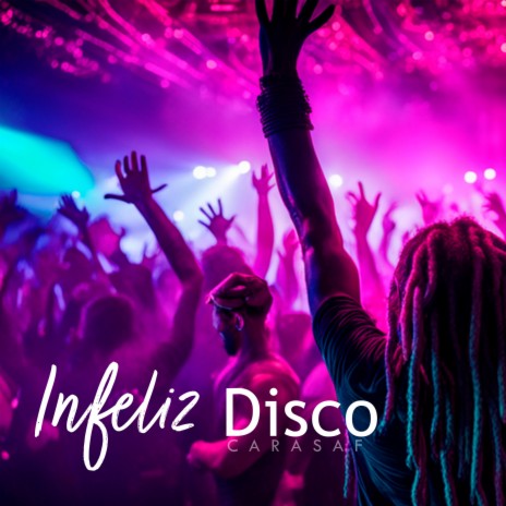 Infeliz Disco | Boomplay Music