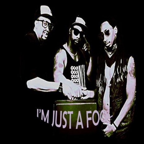 I'm Just a Fool ft. Chevy Man, Truth, Freddy Moe & Pimping Shaka
