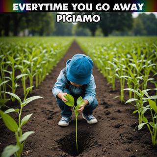 Everytime You Go Away ft. Sofia Italia lyrics | Boomplay Music