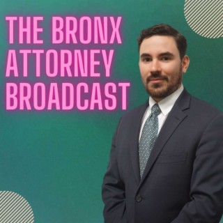 The Bronx Attorney Broadcast Podcast Boomplay