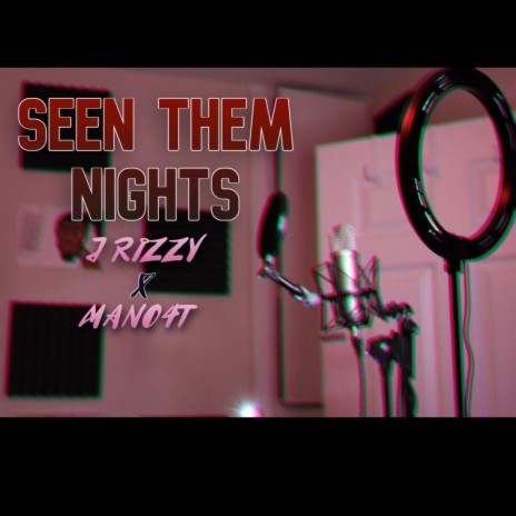 Seen Them Nights ft. J Rizzy | Boomplay Music