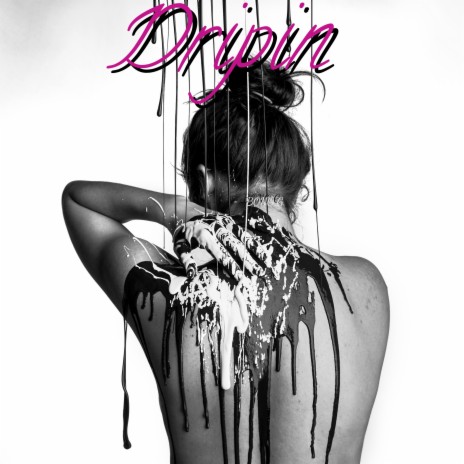 Dripin | Boomplay Music