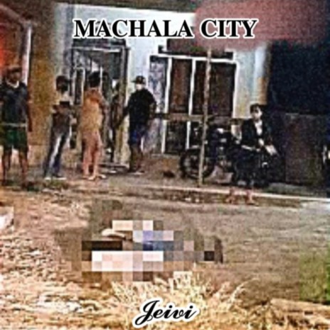 Machala City | Boomplay Music