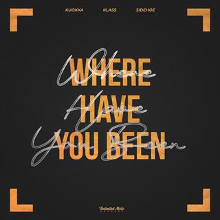 Where Have You Been