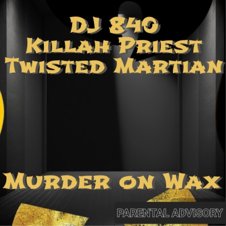 Murder on Wax ft. Killah Priest & Twisted Martian | Boomplay Music