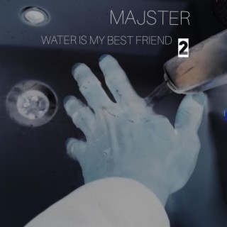 Water is my best friend 2